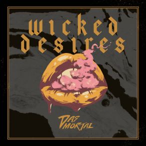 Download track Wicked Desires Das Mörtal