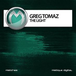 Download track The Light (Original Mix) Greg Tomaz