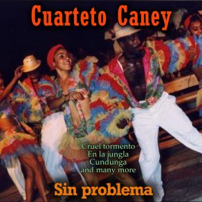 Download track Cruel Tormento Cuarteto Caney