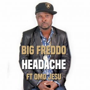 Download track Headache Big Freddo