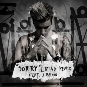 Download track Sorry (Latino Remix) Justin Bieber, J Balvin