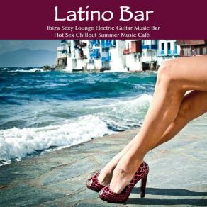 Download track Latino Bar (Sex Latin Music Groove) Agua Del Mar