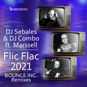 Download track Flic Flac 2021 (Bounce Inc. Remix Radio) Bounce Inc.Marssell