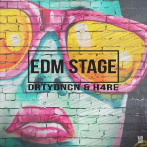 Download track EDM Stage (Radio Edit) H4reDRTYDNCN