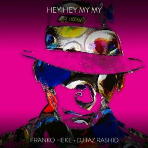 Download track Hey Hey, My My DJ Taz Rashid