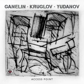 Download track Access Point, Part 3 Kruglov, Ganelin, Yudanov