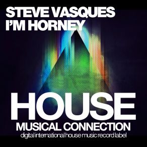 Download track Im Horney Tonight (Original Mix) Steve Vasques