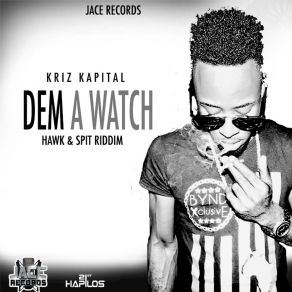 Download track Dem A Watch Kriz Kapital