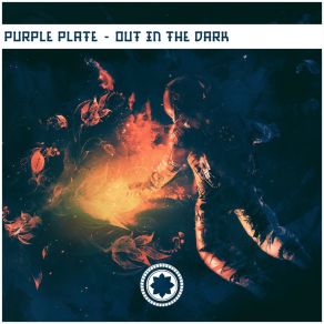 Download track Out In The Dark Purple Plate