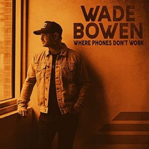 Download track Where We Call Home Wade Bowen