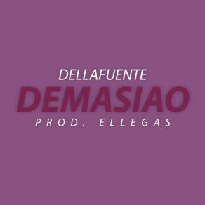 Download track Demasiao Dellafuente