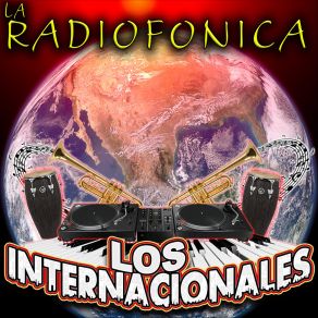 Download track La Radiofónica Los Internacionales