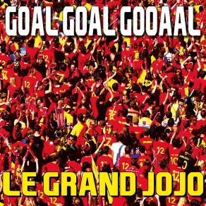 Download track Goal Goal Gooaal (Bax Vocal Remix) Grand Jojo