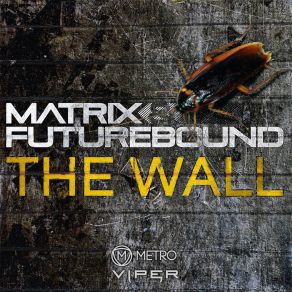 Download track The Wall (Original Mix) Matrix & Futurebound