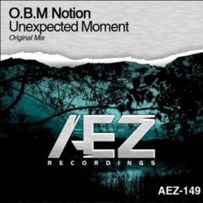 Download track Unexpected Moment (Original Mix) O. B. M Notion