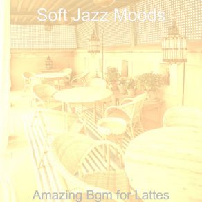 Download track Background For Lattes Soft Jazz Moods