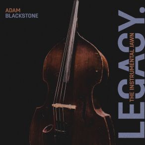 Download track Legacy (The Instrumental Jawn) Adam Blackstone