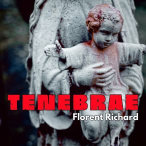 Download track Tenebrae Florent Richard