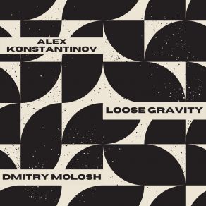 Download track Loose Gravity (Dmitry Molosh Remix) Alex KonstantinovDmitry Molosh