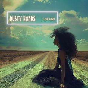 Download track Dusty Roads Leslie Dhani