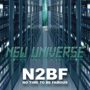 Download track New Universe NO TIME TO BE FAMOUS