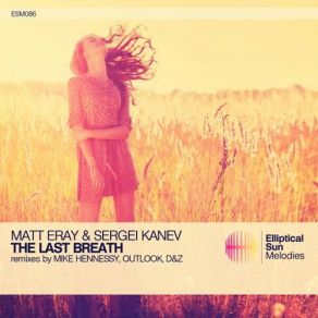 Download track The Last Breath (Mike Hennessy Remix) Matt Eray, Sergei Kanev