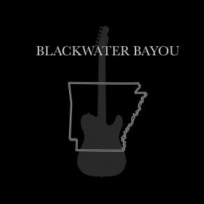 Download track Clay County Blackwater Bayou