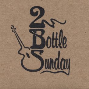 Download track Tres Tequilas 2 Bottle Sunday