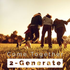 Download track Come Together (Extended Mix) 2-Generate