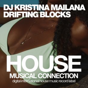 Download track Drifting Blocks (Original Mix) DJ Kristina Mailana