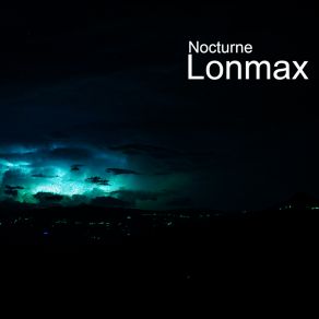 Download track Nocturne (Extended Version) Lonmax