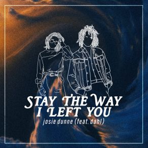 Download track Stay The Way I Left You Josie DunneDahl