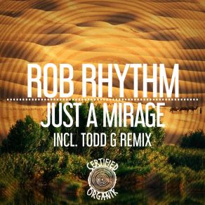 Download track Just A Mirage Rob Rhythm