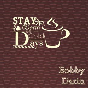 Download track You Made Me Love You Bobby Darin