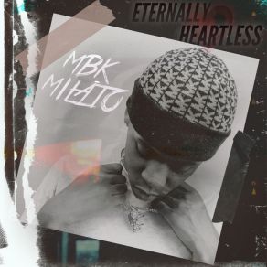 Download track Eternally Heartless MBK Milato