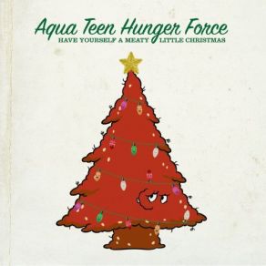 Download track Santa Left A Booger In My Stockin Aqua Teen Hunger Force