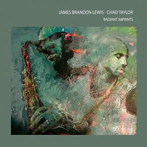 Download track First Born Chad Taylor, James Brandon Lewis