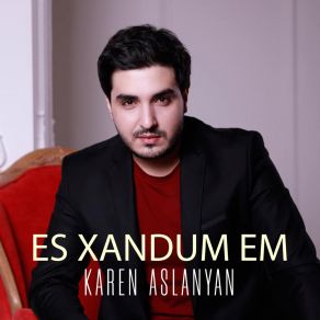 Download track Im Exbayr U Quyr Karen Aslanyan