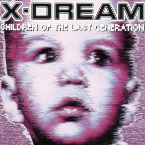 Download track Children Of The Last Generation Triplet Mix X - Dream