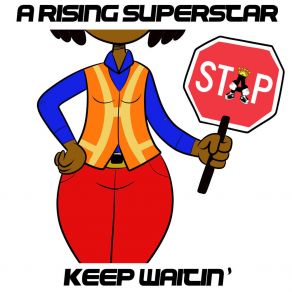 Download track Keep Waitin' A Rising Superstar