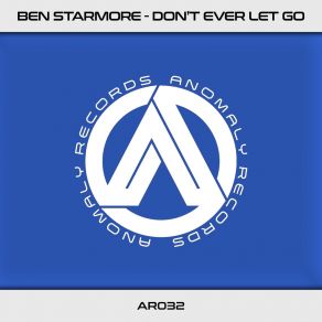 Download track Don't Ever Let Go (Radio Edit) Ben Starmore