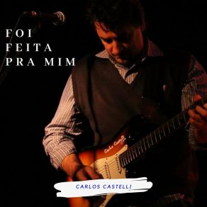 Download track Foi Feita Pra Mim Carlos Castelli