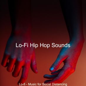 Download track Wonderful Vibe For Social Distancing Lo-Fi Hip Hop Sounds