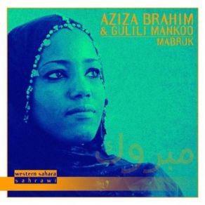 Download track Marhabna Aziza Brahim, Gulili Mankoo