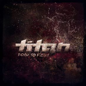 Download track Born To Fight (Original Edit) Titan