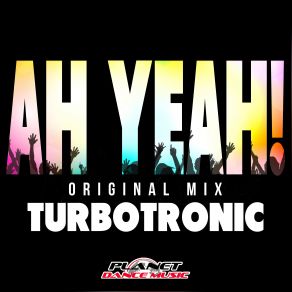 Download track Ah Yeah (Radio Edit) Turbotronic