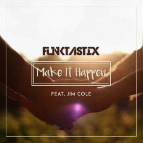 Download track Make It Happen (Radio Edit) FunktastixJim Cole