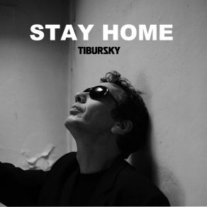 Download track Stay Home Tibursky