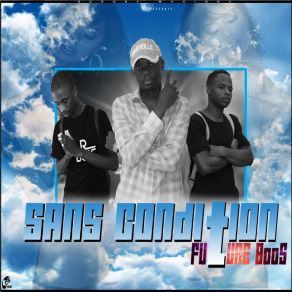 Download track Sans Condition Future Boos