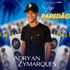 Download track Dá Um Tempo Vai Adryan E Zymarques